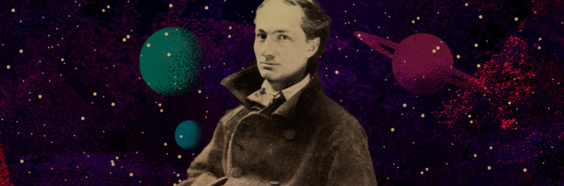 Ilustración. Sobre un fondo oscuro con textura cósmica en tonos morados, negros y rosados, hay planetas y estrellas dispersos. En la parte inferior derecha, una imagen en tonos sepia de Charles Baudelaire, un hombre con un abrigo oscuro y expresión seria.