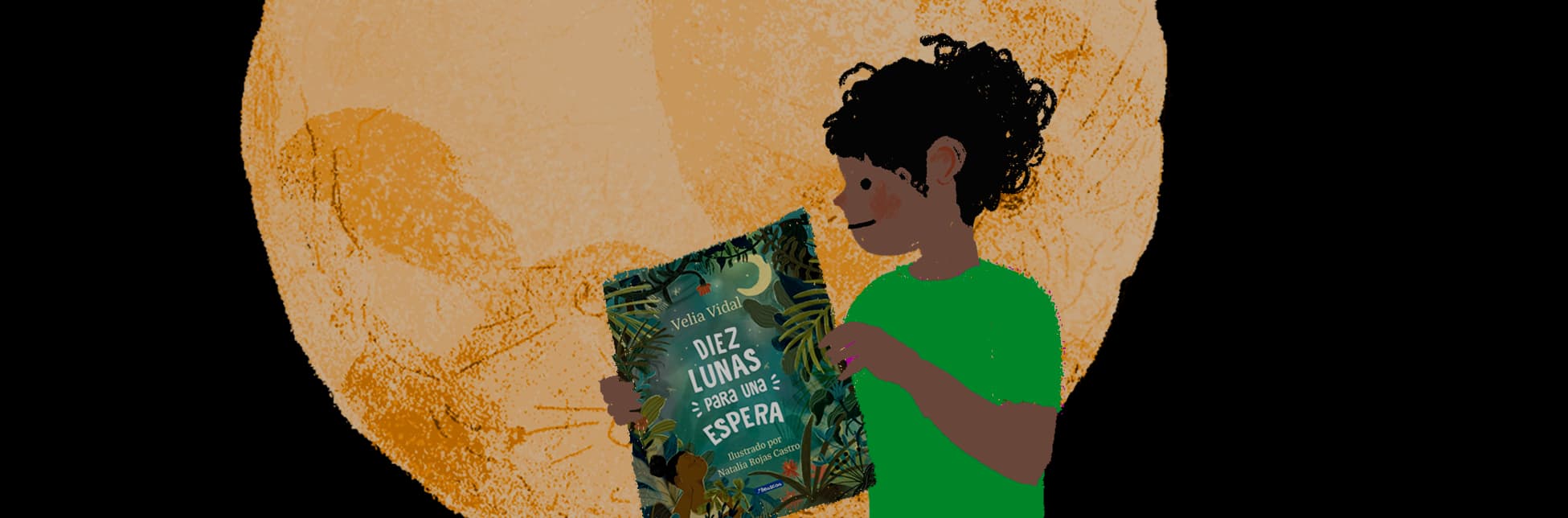 Ilustración. Sobre un fondo que muestra la superficie de una luna en tonos amarillos y anaranjados, aparece una figura infantil de perfil, con camiseta verde y cabello rizado, sosteniendo un libro abierto. En la portada del libro se lee: "Velia Vidal. Diez lunas para una espera. Ilustrado por Natalia Rojas Castro".