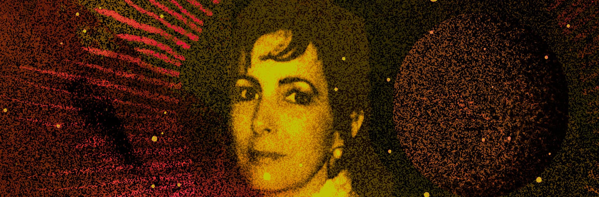 Collage. En el centro de la imagen en primer plano y de medio perfil una mujer con rostro delgado, ojos grandes y cabello oscuro. Al rededor de ella varias líneas que parecen destellos y algunos círculos.