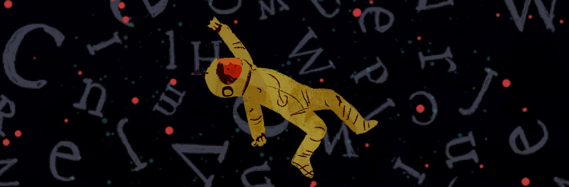 Ilustración horizontal. Sobre un fondo negro con letras grises de diferentes tamaños, flota un astronauta.