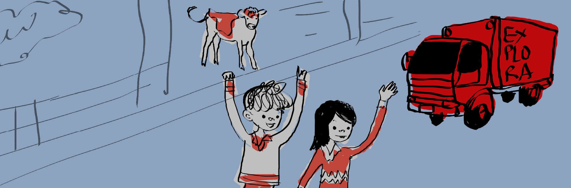 Ilustración. Sobre un fondo azul, se observa una vía por la que circula un camión rojo. En el costado del vehículo aparece el texto: «Explora». En primer plano, dos niñas o niños levantan los brazos en señal de saludo o entusiasmo; uno de ellos lleva un suéter claro con detalles rojos y la otra viste un suéter rojo con detalles claros. Al fondo, detrás de una cerca, se encuentra una vaca blanca con manchas rojas. También se distinguen líneas que sugieren árboles y una nube en la parte superior izquierda.