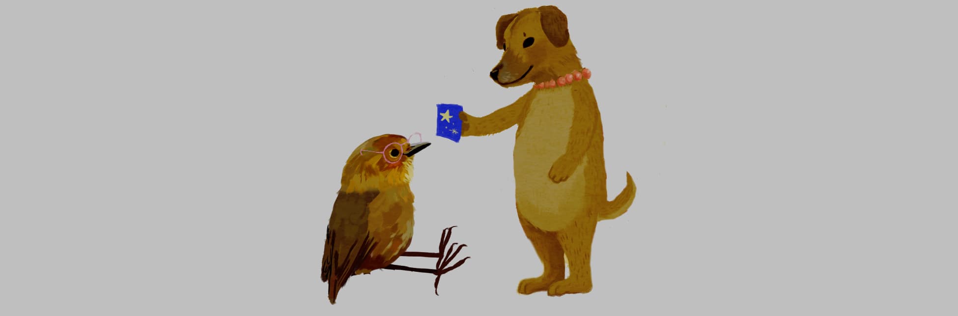 Ilustración. En el centro de la imagen un pajarito con gafas está sentado frente a una perra que está de pie sobre sus dos patas traseras y con una de sus patas delanteras sostiene frente al pajarito una tarjeta azul que tiene pintada una estrella.